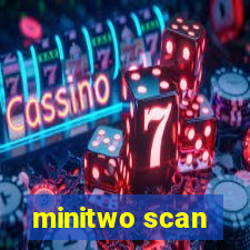 minitwo scan